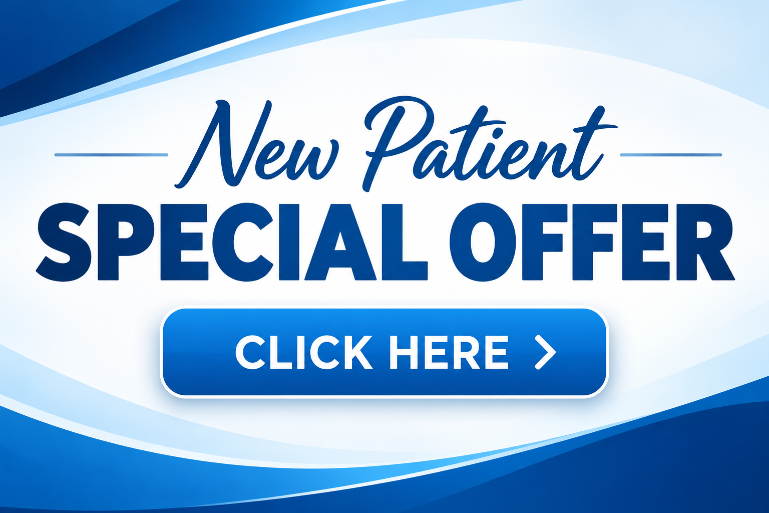 New Patient Special Offer — Click Here